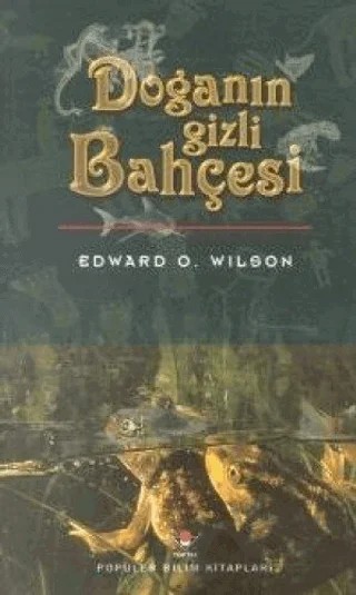 Doğanın Gizli Bahçesi – Edward O. Wilson – TÜBİTAK Yayınları kitap kapağı