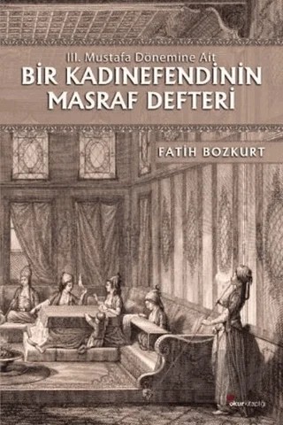 Bir Kadınefendinin Masraf Defteri – Fatih Bozkurt – Okur Kitaplığı kitap kapağı