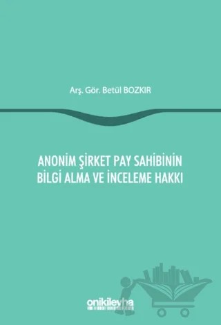 Anonim Şirket Pay Sahibinin Bilgi Alma ve İnceleme Hakkı – Betül Bozkır – On İki Levha Yayınları kitap kapağı