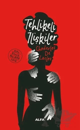 Tehlikeli İlişkiler (Ciltli) – Choderlos de Laclos – Alfa Yayınları kitap kapağı