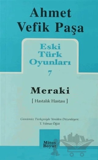 Eski Türk Oyunları 7 Meraki – Ahmet Vefik Paşa – Mitos Boyut Yayınları kitap kapağı