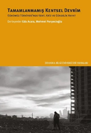 Tamamlanmamış Kentsel Devrim – Kolektif – İstanbul Bilgi Üniversitesi Yayınları kitap kapağı