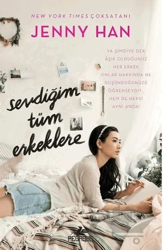 Sevdiğim Tüm Erkeklere – Jenny Han – Pegasus Yayınları kitap kapağı