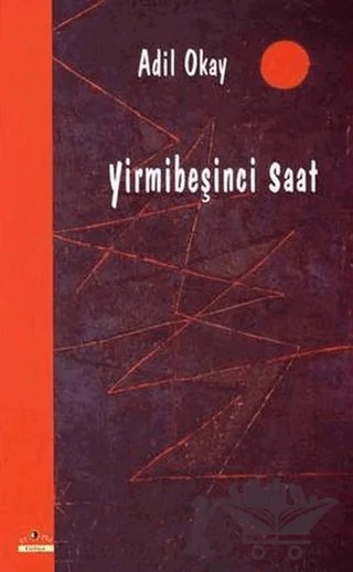 Yirmibeşinci Saat – Adil Okay – Ütopya Yayınevi kitap kapağı