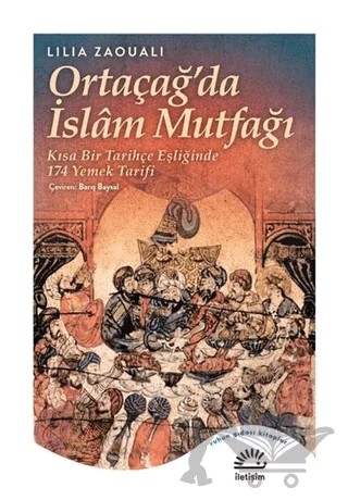 Ortaçağ'da İslam Mutfağı – Lilia Zaouali – İletişim Yayınevi kitap kapağı