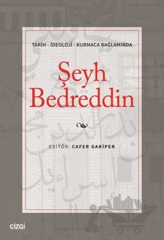 Tarih - İdeoloji - Kurmaca Bağlamında Şeyh Bedreddin – Cafer Gariper – Çizgi Kitabevi Yayınları kitap kapağı