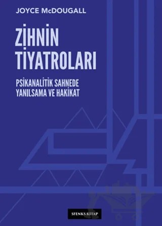 Zihnin Tiyatroları – Joyce McDougall – Sfenks Kitap kitap kapağı