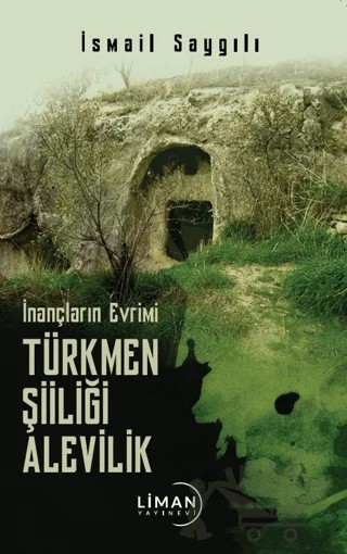 İnançların Evrimi Türkmen Şiiliği Alevilik – İsmail Saygılı – Liman Yayınevi kitap kapağı