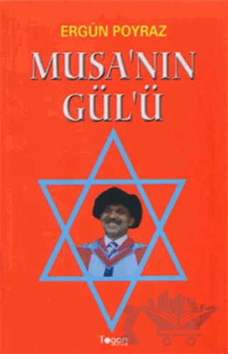 Musa’nın Gülü – Ergün Poyraz – Togan Yayıncılık kitap kapağı
