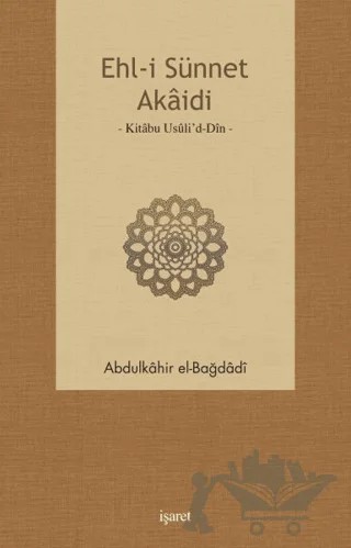 Ehl-i Sünnet Akaidi – Abdülkahir el-Bağdadi – İşaret Yayınları kitap kapağı