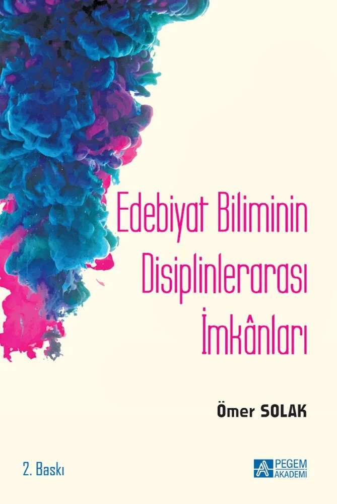 Edebiyat Biliminin Disiplinlerarası İmkanları – Ömer SOLAK – Pegem Akademi Yayıncılık kitap kapağı