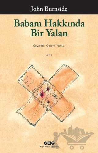 Babam Hakkında Bir Yalan – John Burnside – Yapı Kredi Yayınları kitap kapağı