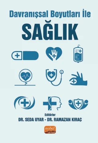 Davranışsal Boyutları ile Sağlık – Adil Aydoğdu, Ali Göde, Aysel Tekgöz Obuz, Büşra Altınel, Doğancan Çavmak, Emine Doğan Çulha, Emine Ergin, Ercan Çulha, Fatma Çiftçi Kıraç, Fatümatü Zehra Ercan, Gülizar Gülcan Şeremet, İsmail Biçer, Mustafa Macit, Özgür Yeşilyurt, Pınar Uçakkuş, Rasim Babahanoğlu, Sait Söyler, Şerife Güzel – Nobel Bilimsel Eserler kitap kapağı