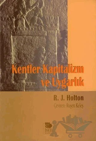 Kentler Kapitalizm Ve Uygarlık – R. J. Holtan – İmge Kitabevi Yayınları kitap kapağı