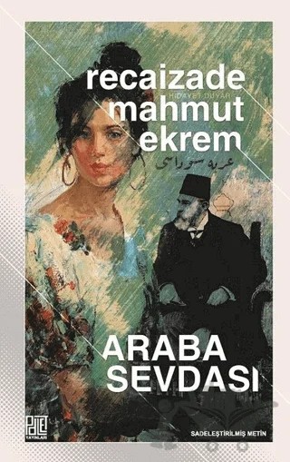 Araba Sevdası (Sadeleştirilmiş Metin) – Recaizade Mahmut Ekrem – Palet Yayınları kitap kapağı