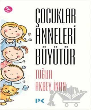 Çocuklar Anneleri Büyütür – Tuğba Akbey İnan – Profil Kitap kitap kapağı