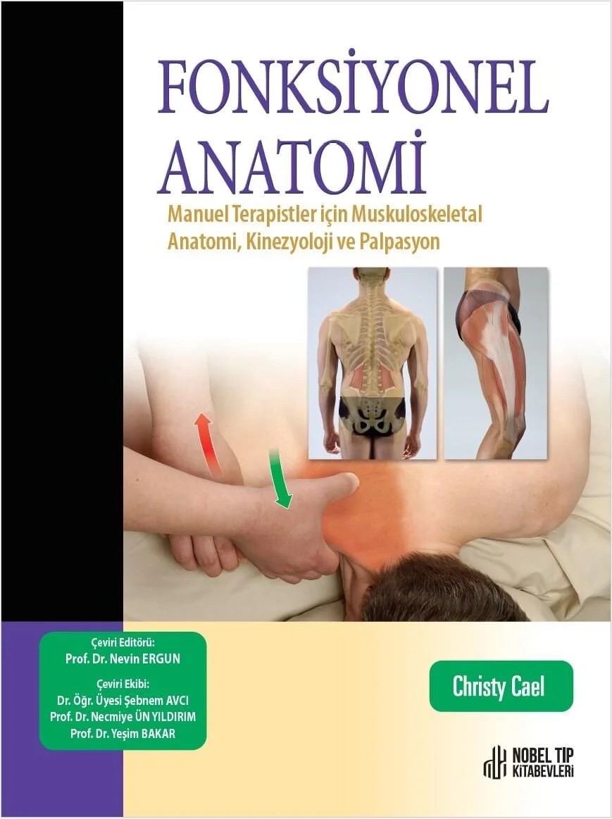 Fonksiyonel Anatomi: Manuel Terapistler için Muskuloskeletal Anatomi, Kinezyoloji ve Palpasyon – Christy Cael – Nobel Tıp Kitabevleri kitap kapağı