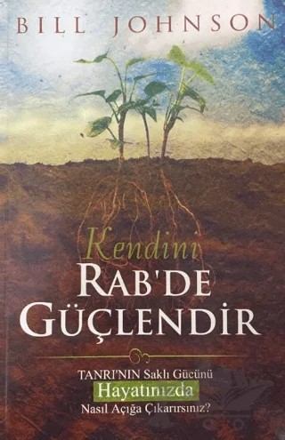 Kendini Rab'de Güçlendir – Bill Johnson – GDK Yayınları kitap kapağı
