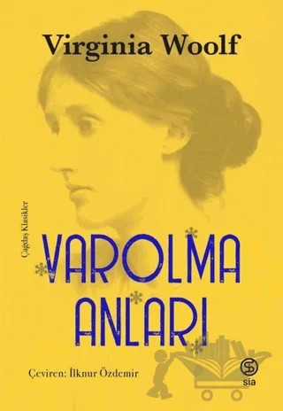 Varolma Anları – Virginia Woolf – Sia Kitap kitap kapağı