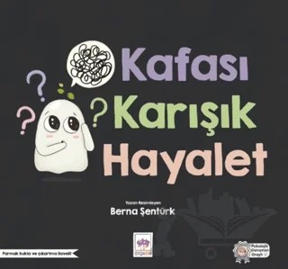 Kafası Karışık Hayalet – Berna Şentürk – Ötüken Çocuk Yayınları kitap kapağı