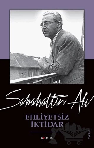 Ehliyetsiz İktidar – Sabahattin Ali – Kopernik Kitap kitap kapağı