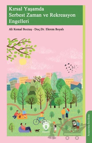 Kırsal Yaşamda Serbest Zaman ve Rekreasyon Engelleri – Ali Kemal Boztaş, Ekrem Boyalı – Dorlion Yayınları kitap kapağı
