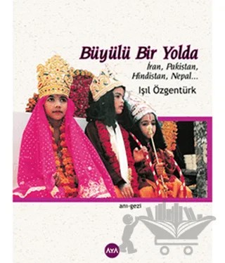 Büyülü Bir Yolda – Işıl Özgentürk – Aya Kitap kitap kapağı