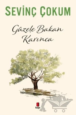 Güzele Bakan Karınca – Sevinç Çokum – Kapı Yayınları kitap kapağı