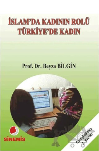 İslam’da Kadının Rolü Türkiye’de Kadın – Beyza Bilgin – Sinemis Yayınları kitap kapağı