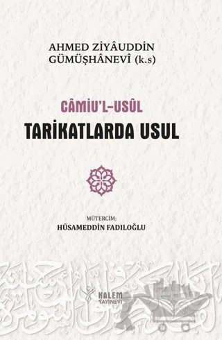 Camiu’l Usul Tarikatlerde Usul – Ahmet Ziyaüddin Gümüşhanevi – Kalem Yayınevi kitap kapağı