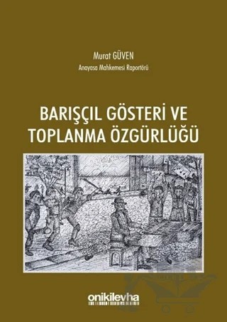 Barışçıl Gösteri ve Toplanma Özgürlüğü – Murat Güven – On İki Levha Yayınları kitap kapağı