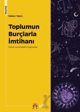 Toplumun Burçlarla İmtihanı: Teorik ve Gündelik Fragmanlar – Hakan Yapıcı – DBY Yayınları kitap kapağı