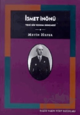 İsmet İnönü Yeni Bir Yorum Denemesi – Metin Heper – Tarih Vakfı Yurt Yayınları kitap kapağı
