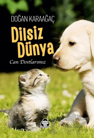 Dilsiz Dünya - Can Dostlarımız – Doğan Karaağaç – Alan Yayıncılık kitap kapağı