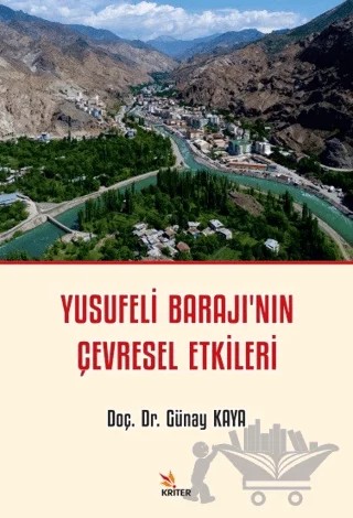 Yusufeli Barajı’nın Çevresel Etkileri – Günay Kaya – Kriter Yayınları kitap kapağı