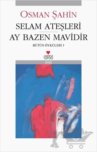 Selam Ateşleri - Ay Bazen Mavidir – Osman Şahin – Can Yayınları kitap kapağı