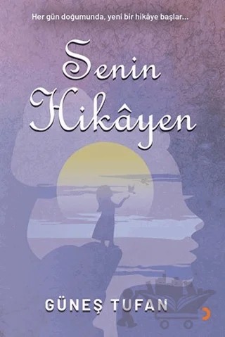 Senin Hikayen – Güneş Tufan – Cinius Yayınları kitap kapağı