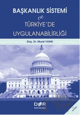 Başkanlık Sistemi ve Türkiye'de Uygulanabilirliği – Murat Yanık – Der Yayınları kitap kapağı