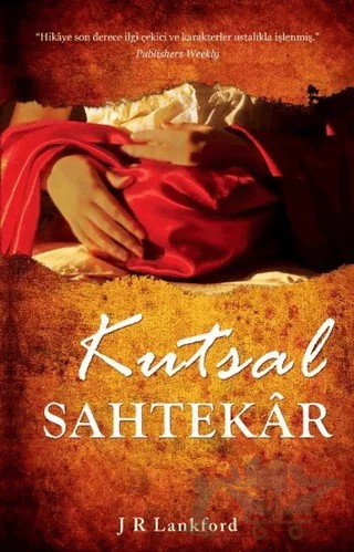 Kutsal Sahtekar – J R Lankford – Maya Kitap kitap kapağı