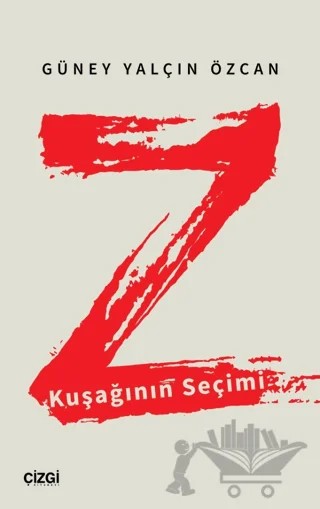 Z Kuşağının Seçimi – Güney Yalçın Özcan – Çizgi Kitabevi Yayınları kitap kapağı