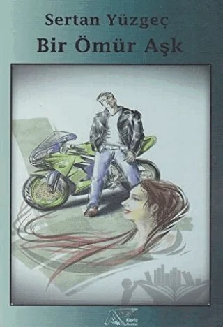 Bir Ömür Aşk – Sertan Yüzgeç – Kuytu Yayınları kitap kapağı