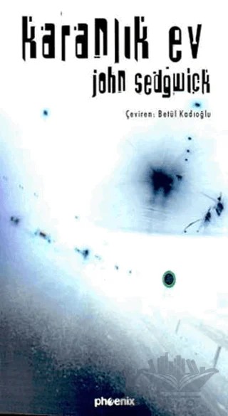 Karanlık Ev – John Sedgwick – Phoenix Yayınevi kitap kapağı