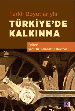 Farklı Boyutlarıyla Türkiye’de Kalkınma – Selahattin Bekmez – Efil Yayınevi kitap kapağı