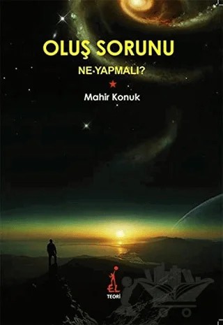 Oluş Sorunu: Ne Yapmalı? – Mahir Konuk – El Yayınları kitap kapağı