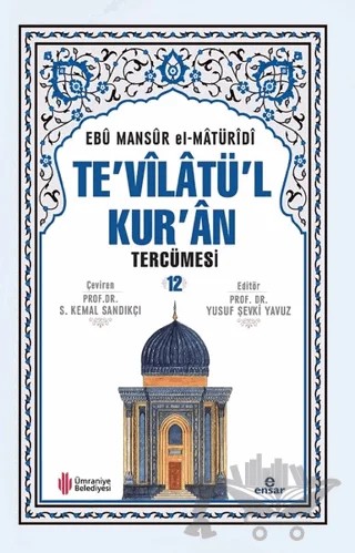 Te'vilatül Kur'an Tercümesi -12 – Ebû Mansûr el-Matürîdî – Ensar Neşriyat kitap kapağı