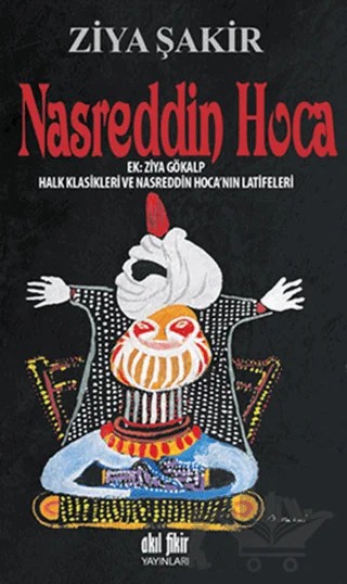 Nasreddin Hoca – Ziya Şakir – Akıl Fikir Yayınları kitap kapağı