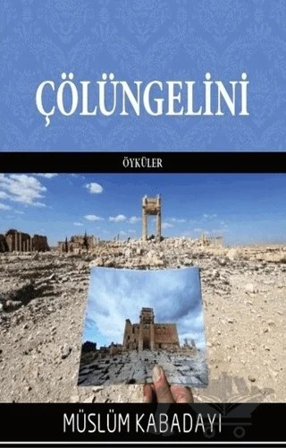 Çölüngelini – Müslüm Kabadayı – Sonçağ Yayınları kitap kapağı