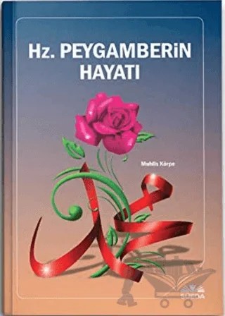 Hz. Peygamberin Hayatı – Muhlis Körpe – Süeda Basım Yayın kitap kapağı