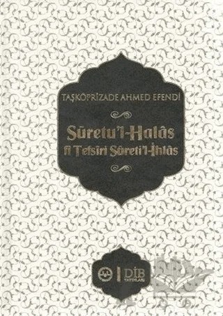 Suretu'l-Halas fi Tefsiri Sureti'l-İhlas – Taşköprülüzâde Ahmed Efendi – Diyanet İşleri Başkanlığı kitap kapağı