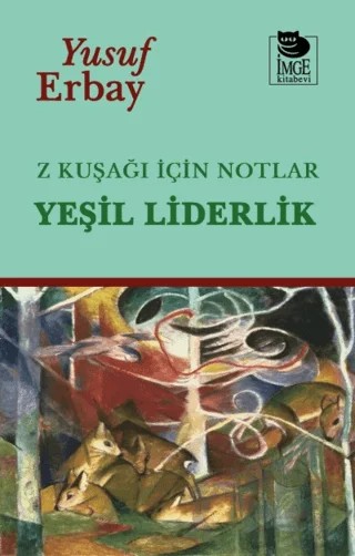 Z Kuşağı İçin Notlar - Yeşil Liderlik – Yusuf Erbay – İmge Kitabevi Yayınları kitap kapağı